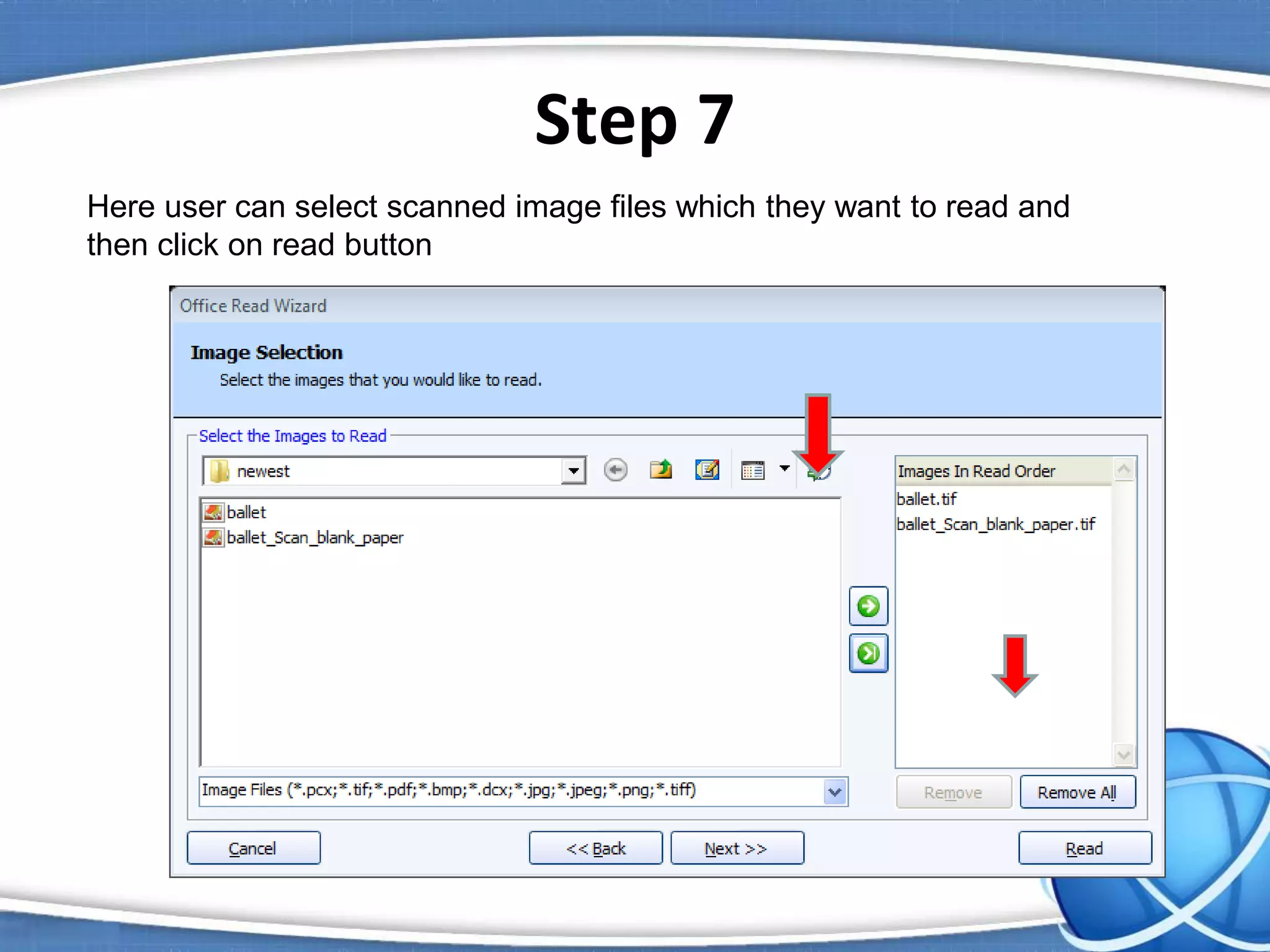 Step 7
Here user can select scanned image files which they want to read and
then click on read button
 
