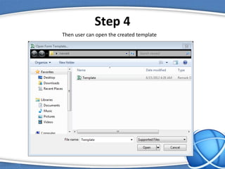 Step 4
Then user can open the created template
 