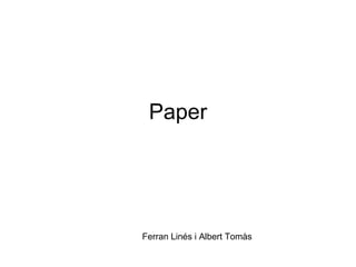 Paper Ferran Linés i Albert Tomàs 