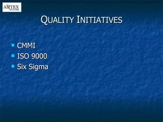 Q UALITY  I NITIATIVES CMMI ISO 9000 Six Sigma 