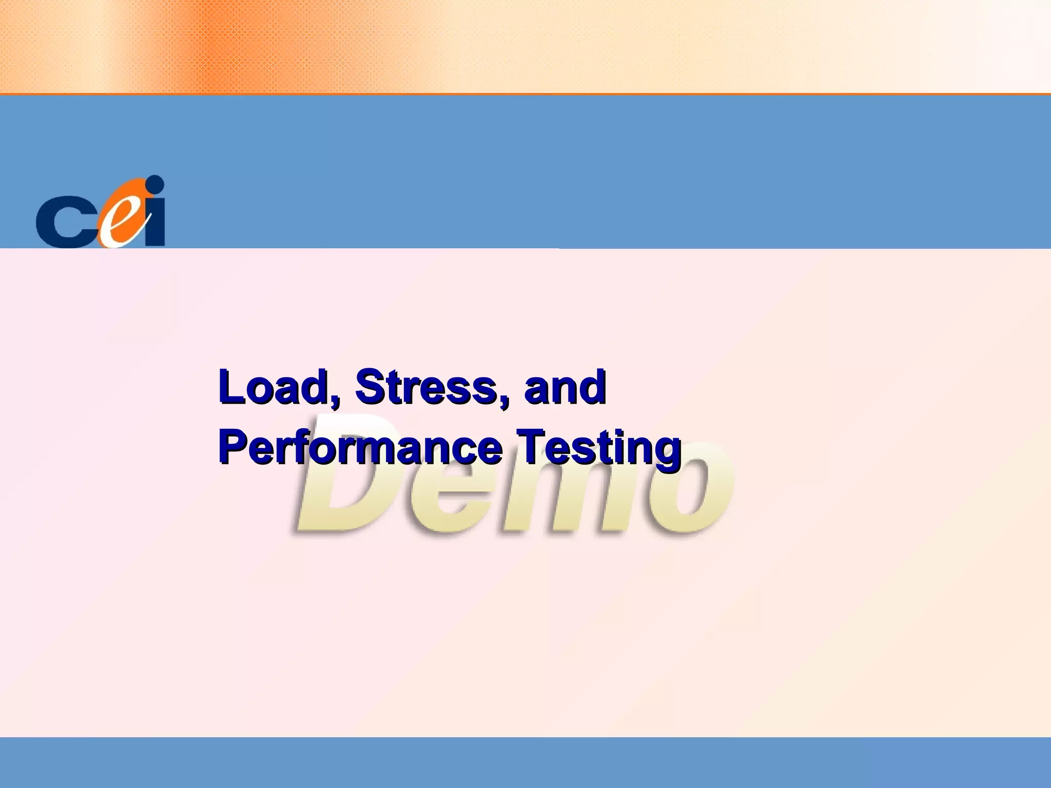 Load, Stress, and Performance Testing 