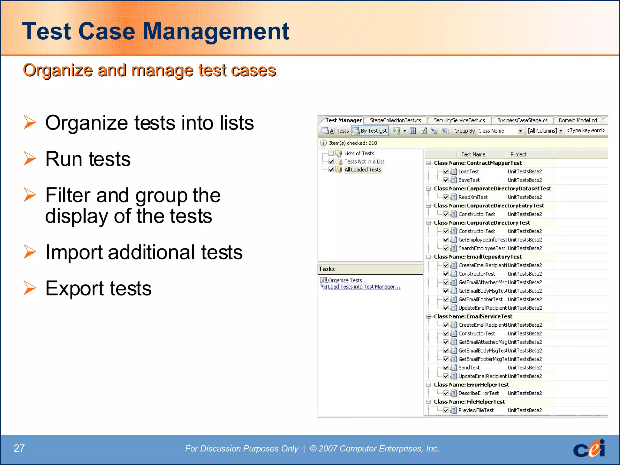 Test Case Management Organize tests into lists Run tests Filter and group the display of the tests Import additional tests Export tests Organize and manage test cases 