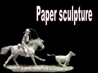 Paper sculpture 