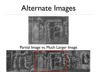 Alternate Images
Partial Image vs. Much Larger Image
 