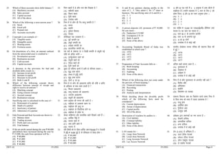 [SET-A] 19 (202) Page-3
25. Which of these accounts show debit balance ?
(A) Machinery account
(B) Sales account
(C) Capital account
(D) All of the above
25. fuEu [kkrksa esa ls dkSu uke ‘ks”k fn[kkrk gS 
(A) e’khujh [kkrk
(B) foØ; [kkrk
(C) iw¡th [kkrk
(D) mijksä lHkh
26. Which of the following is non-current asset ?
(A) Stock
(B) Good will
(C) Prepaid rent
(D) Accounts receivable
26. fuEu esa ls dkSu lh xSj&pkyw lEifŸk gS 
(A) LdU/k
(B) [;kfr
(C) iwoZnŸk fdjk;k
(D) nsunkj
27. Copyright is an example of –
(A) Tangible assets
(B) Intangible assets
(C) Wasting assets
(D) Fictitious assets
27. dkWihjkbV ,d mnkgj.k gS &
(A) ewrZ lEifŸk dk
(B) vewrZ lEifŸk dk
(C) vi{k; lEifŸk dk
(D) dkYifud lEifŸk dk
28. On dissolution of a firm, an amount realised
from the unrecorded asset is credited to –
(A) Revaluation account
(B) Realisation account
(C) Cash account
(D) Capital accounts
28. ,d QeZ ds lekiu ij u fy[kh lEifŸk ls olwyh xbZ
jkf’k dks ØsfMV djsaxs &
(A) iqueZwY;kadu [kkrs dks
(B) olwyh [kkrs dks
(C) jksdM+ [kkrs dks
(D) iw¡th [kkrksa dks
29. A decrease in the provision for bad and
doubtful debts results in –
(A) Increase in net profit
(B) Increase in equity
(C) Decrease in net profit
(D) Both A and B
29. Mwcr ,oa lafnX/k _.kksa esa deh ds ifj.kke Lo:i &
(A) ‘kq) ykHk c<+sxk
(B) lerk esa o`f) gksxh
(C) ‘kq) ykHk ?kVsxk
(D) nksuksa A ,oa B
30. Which of the following concept shows
difference between amount of receipt and
right to receive an amount ?
(A) Matching concept
(B) Going concern concept
(C) Accrual concept
(D) Realisation concept
30. fuEu esa ls dkSu lh vo/kkj.kk izkfIr dh jkf’k o izkfIr
ds vf/kdkj ds e/; varj djrh gS 
(A) feyku vo/kkj.kk
(B) pkyw O;olk; dh vo/kkj.kk
(C) miktZu vo/kkj.kk
(D) olwyh dh vo/kkj.kk
31. Sacrificing ratio is calculated in the case of –
(A) Retirement of a partner
(B) Death of a partner
(C) Insolvency of partner
(D) Admission of a partner
31. R;kx vuqikr dh x.kuk dh tkrh gS &
(A) lk>snkj ds vodk’k xzg.k ij
(B) lk>snkj dh e`R;q ij
(C) lk>snkj ds fnokfy;k gksus ij
(D) lk>snkj ds izos’k ij
32. Only Personal and Real Accounts are shown in –
(A) Balance sheet
(B) Trading account
(C) Profit and Loss account
(D) Trial balance
32. dsoy O;fDrxr vkSj okLrfod [kkrs fn[kk;s tkrs gSa &
(A) vkfFkZd fpës esa
(B) O;kikj [kkrs esa
(C) ykHk gkfu [kkrs esa
(D) ryiV esa
33. If the net profit earned during the year ` 80,000
and debtors have increased during the year by
` 15,000, the cash from operation will be –
(A) ` 80,000
(B) ` 65,000
(C) ` 95,000
(D) ` 40,000
33. ;fn fdlh o”kZ ds nkSjku vftZr ykHk ` 80]000 gS o nsunkjksa
esa o`f) ` 15]000 gqbZ gS] rks ifjpkyu ls jksdM+ gksxk &
(A) ` 80,000
(B) ` 65,000
(C) ` 95,000
(D) ` 40,000
[SET-A] 19 (202) Page-4
34. A and B are partners sharing profits in the
ratio of 2 : 3. They admit C for ¼th
share in
business. The sacrificing ratio of A and B is –
(A) 3 : 1
(B) 1 : 4
(C) 2 : 3
(D) 1 : 1
34. A vkSj B ,d QeZ esa 2 % 3 vuqikr esa ykHk ck¡Vus esa
lk>hnkj gSaA mUgksaus O;olk; esa ¼ Hkkx ds fy, C dks
izos’k fn;kA A vkSj B dk R;kx vuqikr gksxk &
(A) 3 : 1
(B) 1 : 4
(C) 2 : 3
(D) 1 : 1
35. A person deposits LIC premium of ` 10,000.
He can claim –
(A) Deduction U/S 80C
(B) Exemption U/S 10
(C) Both A and B
(D) None of the above
35. ,d O;fDr ` 10]000 dk ,y0vkbZ0lh0 izhfe;e tek
djkrk gSA og nkok dj ldrk gS &
(A) /kkjk 80 C ds vUrxZr dVkSrh
(B) /kkjk 10 ds vUrxZr NwV
(C) A ,oa B nksuksa
(D) mijksDr esa ls dksbZ ugha
36. Accounting Standards Board of India was
established in which year ?
(A) 1970
(B) 1972
(C) 1973
(D) 1977
36. Hkkjrh; ys[kkadu ekud ifj”kn dh LFkkiuk fdl o”kZ
esa gqbZ 
(A) 1970
(B) 1972
(C) 1973
(D) 1977
37. Preparation of Final Accounts falls in –
(A) Book keeping
(B) Accounting
(C) Auditing
(D) None of the above
37. vfUre [kkrs cukuk vkrk gS &
(A) iqLrikyu esa
(B) ys[kkadu esa
(C) vads{k.k esa
(D) mijksä esa ls dksbZ ugha
38. Which of the following does not come under
the purview of book-keeping ?
(A) Financial transactions
(B) Recording
(C) Posting
(D) Analysis and interpretation
38. fuEu esa ls dkSu iqLrikyu ds vUrxZr ugha vkrs 
(A) foŸkh; lkSns
(B) vfHkys[ku
(C) [krkSuh
(D) fo’ys”k.k ,oa O;k[;k
39. While deciding about the divisible profit
which of the following facts must be
considered ?
(A) Current depreciation
(B) Arrear of depreciation
(C) Capital profits
(D) All of the above
39. lkekU; foHkkT; ykHk dk fu/kkZj.k djrs le; fuEu esa
ls fdl rF; dks /;ku esa j[kuk vko’;d gS 
(A) pkyw gzkl
(B) vof’k”V gzkl
(C) iw¡thxr ykHk
(D) mi;qZä lHkh
40. Destruction of vouchers by auditor is –
(A) Civil liability
(B) Criminal liability
(C) Other liability
(D) None of the above
40. vads{kd }kjk izek.kdksa dk u”V djuk gS &
(A) nhokuh nkf;Ro
(B) vkijkf/kd nkf;Ro
(C) vU; nkf;Ro
(D) mijksä esa ls dksbZ ugha
41. LAN stands for –
(A) Large Area Network
(B) Local Area Network
(C) Long Accurate Network
(D) Lay Access Network
41. ysu (LAN) ls vfHkizk; gS &
(A) yktZ ,fj;k usVodZ
(B) yksdy ,fj;k usVodZ
(C) ykWUx ,sD;wjsV usVodZ
(D) ys ,Dlsl usVodZ
 