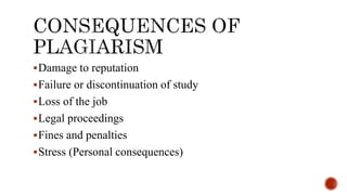 Damage to reputation
Failure or discontinuation of study
Loss of the job
Legal proceedings
Fines and penalties
Stress (Personal consequences)
 