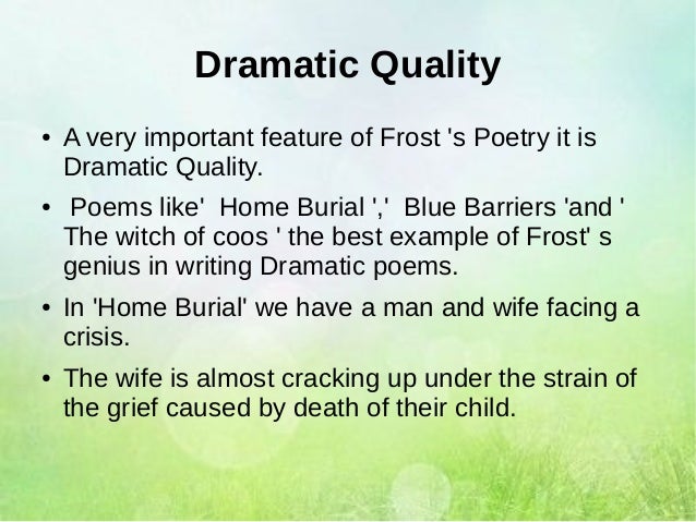 the issue of lack of communication in marriages in robert frosts poem home burial Quote shows how much miscommunication is in their marriage a husband and wife who have such distance between them that they fail to communicate their grief for their child the husband is also partially to blame for the lack of communication in their marriage. the issue of lack of communication in marriages in robert frosts poem home burial Quote shows how much miscommunication is in their marriage a husband and wife who have such distance between them that they fail to communicate their grief for their child the husband is also partially to blame for the lack of communication in their marriage.