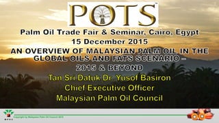 Copyright by Malaysian Palm Oil Council 2015
 