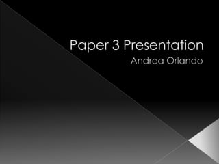 Paper 3 Presentation Andrea Orlando 