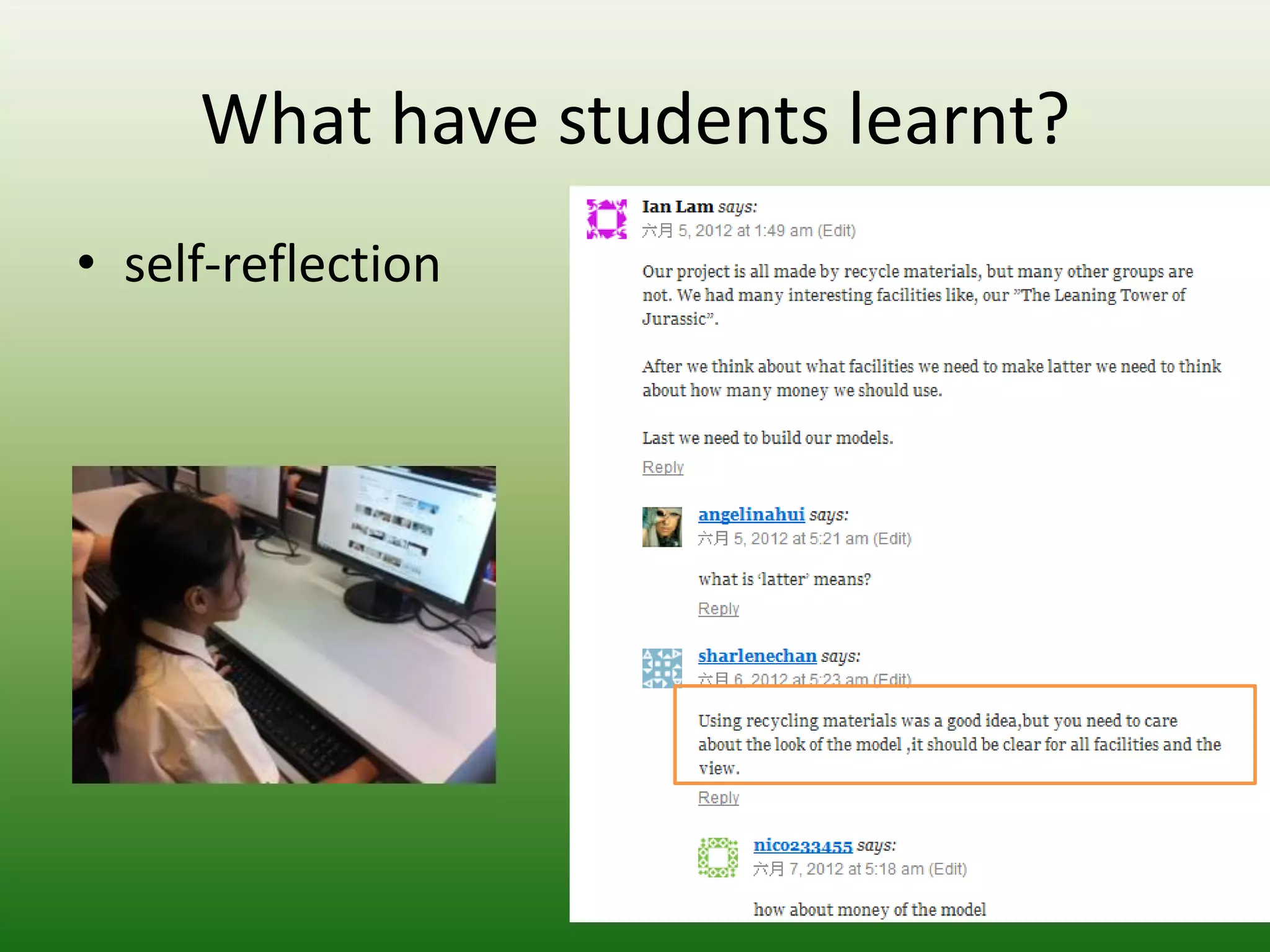 What have students learnt?
• self-reflection
 