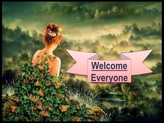 Welcome
Everyone
 