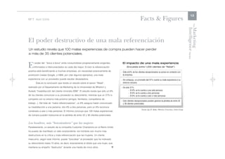13
Nº 7 Abril 2006                                                                          Facts & Figures




                                                                                                                                                             The
                                                                                                                                                  Intelligence Review
                                                                                                                                                  Marketing
El poder destructivo de una mala referenciación
Un estudio revela que 100 malas experiencias de compra pueden hacer perder
a más de 35 clientes potenciales.



E    l poder del “boca a boca” entre consumidores progresivamente exigentes,
     informados e interconectados es cada día mayor. Si bien la referenciación
positiva está beneficiando a muchas empresas, sin necesidad prácticamente de
promoción (veáse Google, o H&M, por citar algunos ejemplos), una mala
experiencia con un proveedor puede resultar devastadora.
       Ésta es la conclusión que revela un estudio sobre el sector “Retail”,
realizado por el Departamento de Marketing de la Universidad de Wharton y
titulado “Insatisfacción del cliente minorista 2006”. El estudio revela que sólo un 6%
de los clientes comunican a su proveedor su descontento, mientras que un 31% lo
comparte con su entorno más próximo (amigos, familiares, compañeros de
trabajo...). Del total de “malos referenciadores”, un 8% asegura haber comunicado
su insatisfacción a una persona, otro 8% a dos personas, pero un 8% reconoce
                                                                                         Fuente: Jay H. Baker, Wharton University y Verde Group
contárselo a seis o más personas. El informe concluye que 100 malas experiencias
de compra pueden traducirse en la pérdida de entre 32 y 36 clientes potenciales.


Los hombres, más “boicoteadores” que las mujeres
Paralelamente, un estudio de la compañía Customer Champions en el Reino Unido
ha puesto de manifiesto un dato sorprendente: los hombres son mucho más
destructivos en la crítica y mala referenciación que las mujeres. Un cliente
masculino, según este informe, puede “boicotear” al proveedor que ha motivado
su descontento hasta 10 años, es decir, exactamente el doble que una mujer, que
mantiene su empeño “destructor” durante una media de cinco años.                    l
 