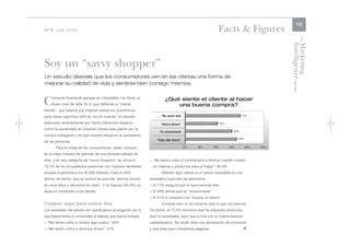 13
Nº 8 Julio 2006                                                                                                Facts & Figures




                                                                                                                                               The
                                                                                                                                    Intelligence Review
                                                                                                                                    Marketing
Soy un “savvy shopper”
Un estudio desvela que los consumidores ven en las ofertas una forma de
mejorar su calidad de vida y sentirse bien consigo mismos.



C    onsumir buscando gangas es compatible con llevar un
     buen nivel de vida. Es lo que defiende el “cliente
híbrido”, que reserva sus mayores esfuerzos económicos
para darse caprichos sólo de vez en cuando. Un estudio
elaborado recientemente por Harris Interactive destaca
cómo ha aumentado en Estados Unidos esta pasión por la
compra inteligente y de qué manera influye en la autoestima
de las personas.
       Para la mitad de los consumidores, saber comprar
es la mejor manera de disfrutar de una elevada calidad de
vida, y en esa categoría de “savvy shoppers” se ubica el            > “Me siento como si contribuyera a ahorrar cuando invierto
73,1% de los encuestados (personas con ingresos familiares            en mejoras y productos para el hogar”: 56,3%
anuales superiores a los 50.000 dólares). Casi un 40%                      Obtener algo valioso a un precio razonable es una
afirma, de hecho, que su actitud les permite “ahorrar mucho         verdadera inyección de adrenalina:
en unos sitios y derrochar en otros”. Y la mayoría (92,3%) no       > El 71% asegura que le hace sentirse feliz.
duda en contárselo a los demás.                                     > El 59% afirma que es “emocionante”.
                                                                    > El 51% lo compara con “buscar un tesoro”.
Comprar mejor para sentirse bien                                           Comprar bien no es comprar sólo lo que uno precisa.
Los resultados del estudio son significativos al preguntar por lo   De hecho, el 73,3% reconoce que ha adquirido productos
que experimenta el consumidor al realizar una buena compra:         que no necesitaba, pero que lo hizo por su buena relación
> “Me siento como si hiciera algo bueno”: 65%                       calidad/precio. Sin duda, toda una declaración de principios
> “Me siento como si ahorrara dinero”: 41%                          y una pista para compañías sagaces.                         l
 