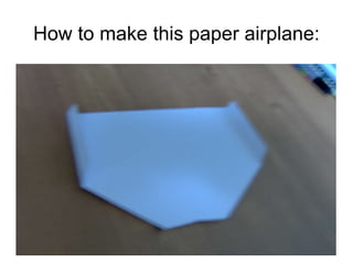 How to make this paper airplane: 