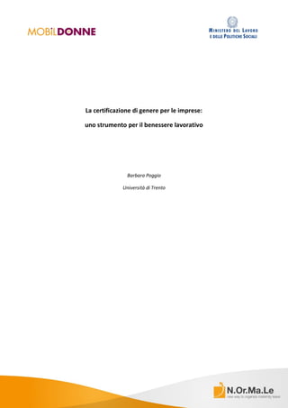 La certificazione di genere per le imprese:
uno strumento per il benessere lavorativo
Barbara Poggio
Università di Trento
 