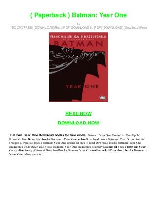 ( Paperback ) Batman: Year One
by
[BOOK]|[FREE] [DOWNLOAD]|Read PDF|DOWNLOAD in [PDF]|[DOWNLOAD]|[Download] Free
READ NOW
DOWNLOAD NOW
Batman: Year One Download books for free kindle. Batman: Year One Download Free Epub
Books Online.Download books Batman: Year One onlineDownload books Batman: Year One online for
free pdf Download books Batman: Year One online for free to read Download books Batman: Year One
online free epub Download books Batman: Year One online free illegally Download books Batman: Year
One online free pdf format Download books Batman: Year One online reddit Download books Batman:
Year One online website.
 