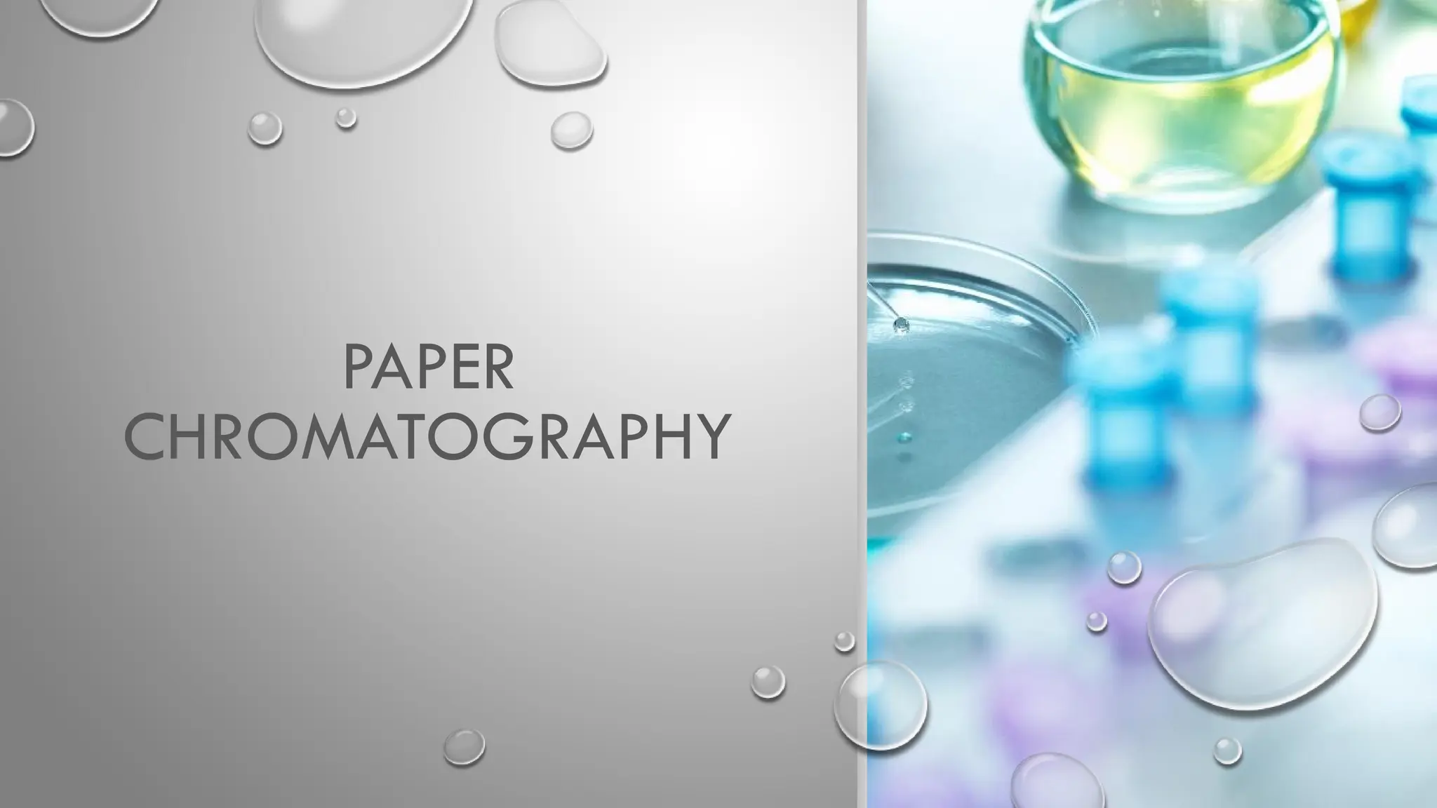 PAPER
CHROMATOGRAPHY
 