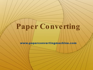 Paper Converting www.paperconvertingmachine.com 