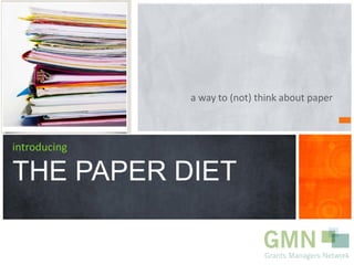 a way to (not) think about paper
introducing
THE PAPER DIET
 