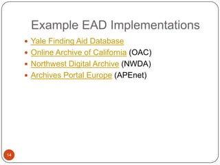 Ead Library Formats for Exchanging Archival Data: An Introduction to EAD, EAC-CPF ...