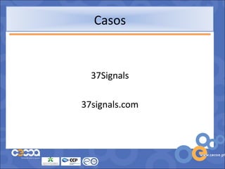 Casos


  37Signals

37signals.com
 