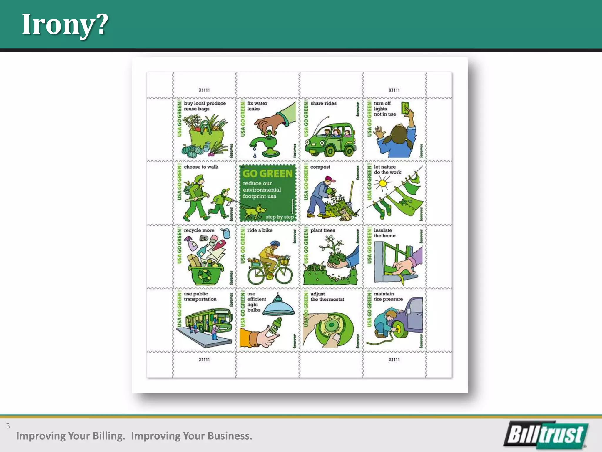 Irony?




3
    Improving Your Billing. Improving Your Business.
 