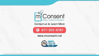 Contact us to Learn More
www.mconsent.net
 
