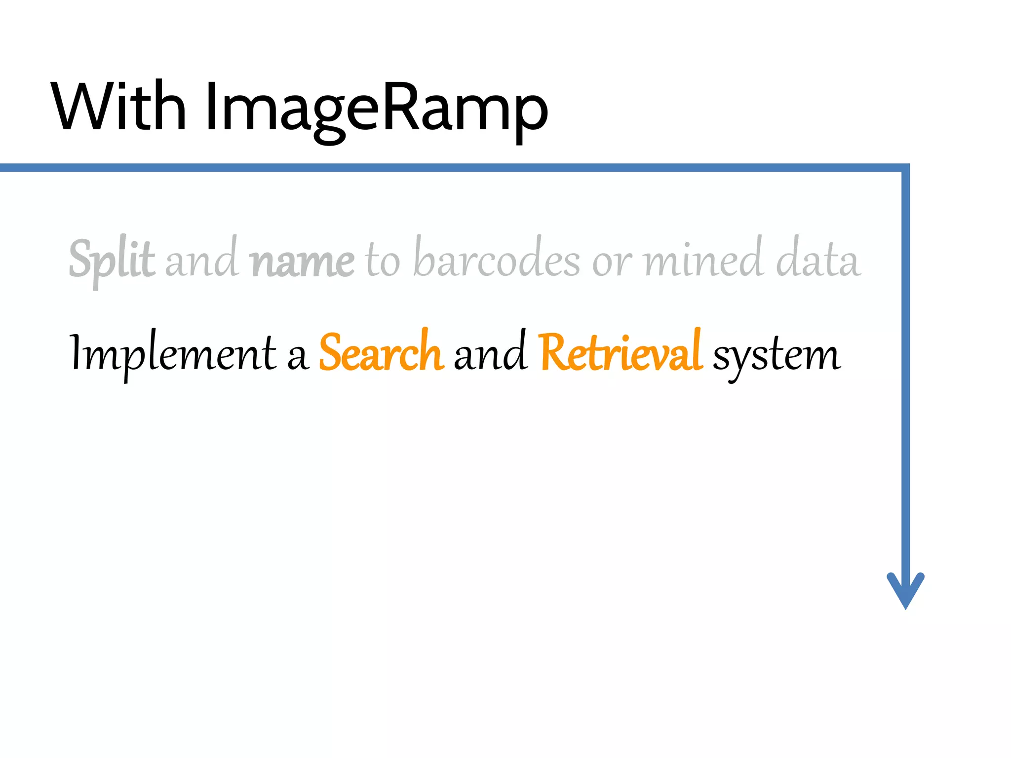 With ImageRamp
Split and name to barcodes or mined data
Implement a Search and Retrieval system
Send data via FTP/SFTP to Cloud or LAN
Integrate with existing Document
Management or EMR System

 