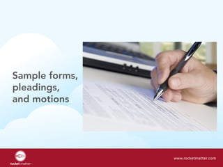 Sample forms,
pleadings,
and motions
www.rocketmatter.com
 