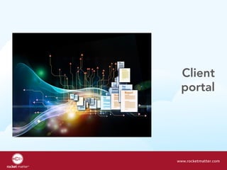 Client
portal
www.rocketmatter.com
 