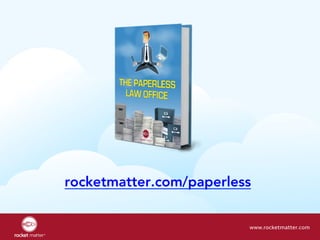 rocketmatter.com/paperless
www.rocketmatter.com
 