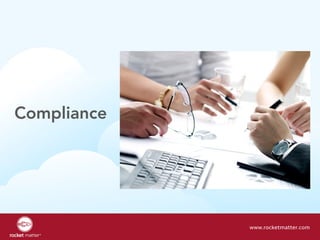 Compliance
www.rocketmatter.com
 
