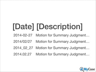 [Date] [Description]
2014-02-27 Motion for Summary Judgment…
2014/02/27

Motion for Summary Judgment…

2014_02_27 Motion for Summary Judgment…
2014.02.27

Motion for Summary Judgment…

 