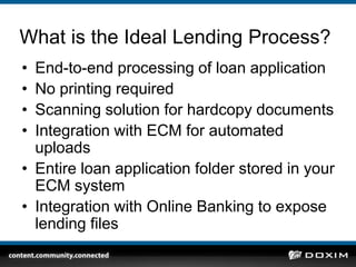 LOS Helps Provide Some AutomationUsing an LOS helps deal with some automation and electronic processingCompile loan applications electronicallyMay include some workflowSome files still come in hard copyEventually all files are printed and stored in hard copy