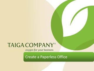 Create a Paperless Office
 