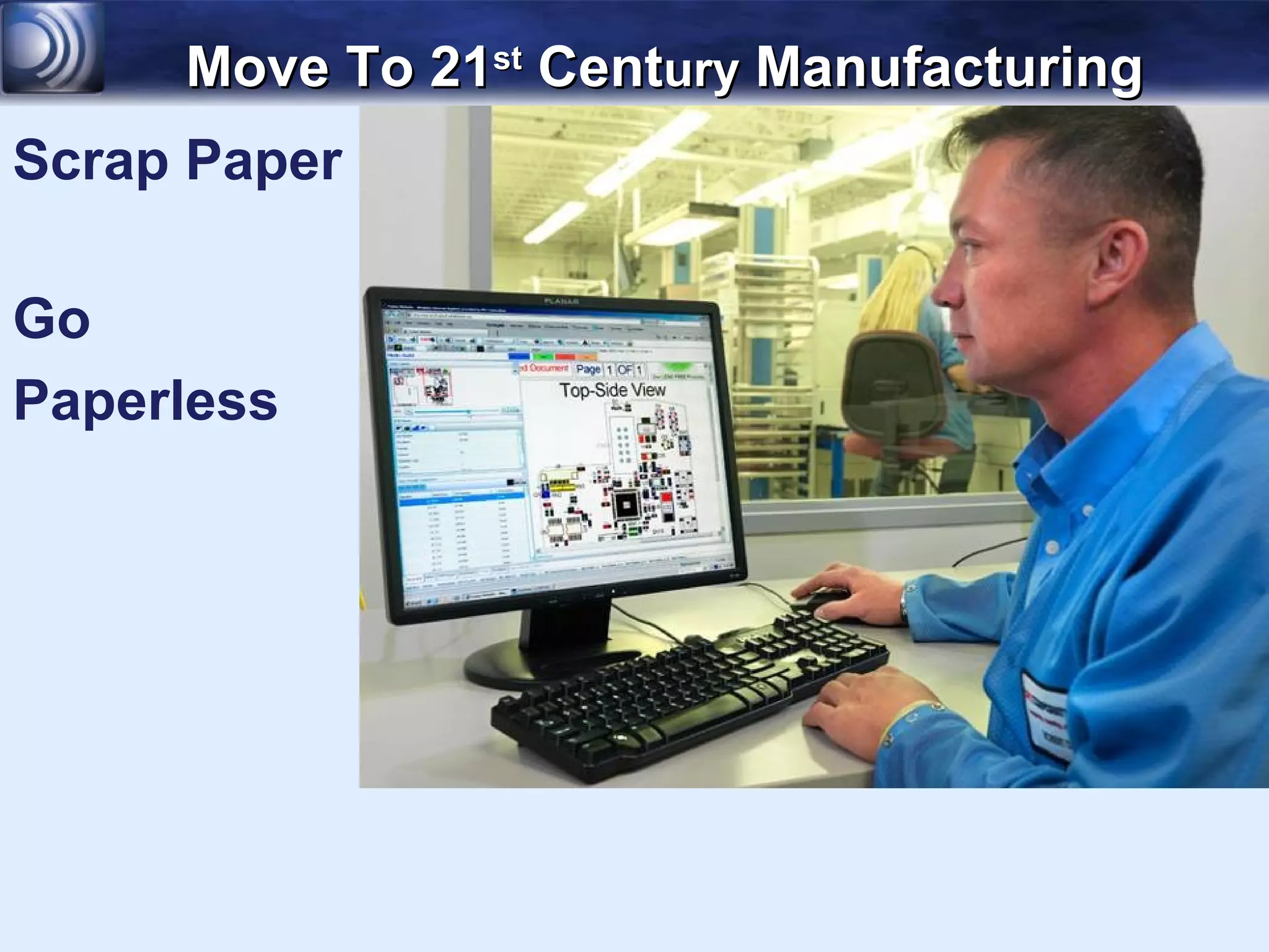 Move To 21st Century Manufacturing
Scrap Paper

Go
Paperless
 