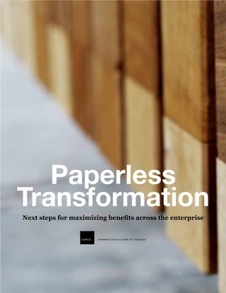 Paperless
Transformation
Next steps for maximizing benefits across the enterprise
 