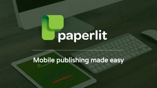 Mobile publishing made easy
 
