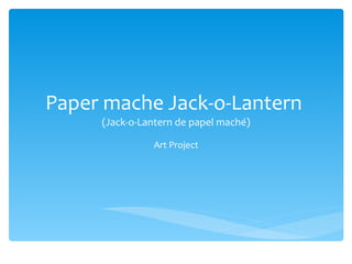 Paper mache Jack-o-Lantern  (Jack-o-Lantern de papel maché) Art Project 