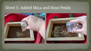 Sheet 5: Added Mica and Rose Petals
 