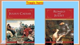 Tragic hero:
 