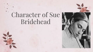 Character of Sue
Bridehead
 