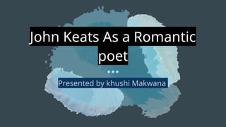 John Keats – Life, Poetry, and the Romantic Imagination | PPTX