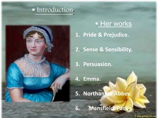  Introduction.
1. Pride & Prejudice.
2. Sense & Sensibility.
3. Persuasion.
4. Emma.
5. Northanger Abbey.
6. Mansfield Pa...