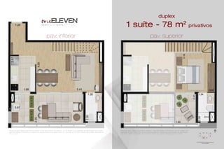 Planta do apto. duplex (pavimento superior) – final 08 (78,19 m² privativos) - do 19º andar. Com
sugestão de decoração. Os móveis, eletrodomésticos, eletrônicos e elementos de decoração
não fazem parte do contrato de compra e venda da unidade. Medidas de face a face.
pav. inferior pav. superior
Planta do apto. duplex (pavimento inferior) – final 08 (78,19 m² privativos) - do 19º andar. Com sugestão de decoração. Os móveis,
eletrodomésticos, eletrônicos e elementos de decoração não fazem parte do contrato de compra e venda da unidade. Medidas de
face a face.
1 suíte - 78 m2
privativos
duplex
 
