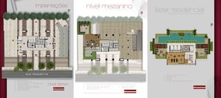 nível mezanino
lazer residencialÁ r e a d e u s o e x c l u s i v o d o p r o j e t o r e s i d e n c i a l
Á r e a d e u s o e x c l u s i v o d o p r o j e t o r e s i d e n c i a l
1 - p i s c i n a c o m r a i a d e 2 5 m
2 - s p a n a á g u a
3 - s o l á r i o
4 - f i t n e s s
5 - s a u n a c o m d u c h a d e d e s c a n s o
1
2
3
4
5
1 - r a m p a d e a c e s s o a o m e z a n i n o
2 - r a m p a d e a c e s s o a o t é r r e o
3 - e s t a c i o n a m e n t o
4 - p r a ç a d a f o g u e i r a
5 - s a l ã o d e f e s t a s
1
2 2
3 3
4
5
Planta do mezanino
equipadas e decoradas
áreas comuns entregues
Conforme memorial descritivo
Planta do andar de lazer
implantações
87
1
2
3
4
5
6
1 - p o r t c o u c h e r e
2 - a c e s s o d e v e í c u l o s
3 - á r e a d e e m b a r q u e e d e s e m b a r q u e
4 - á r e a d e e s p e r a
5 - r a m p a d e a c e s s o a o s u b s o l o
6 - r a m p a d e a c e s s o a o m e z a n i n o
7 - l o b b y r e s i d e n c i a l
8 - l o b b y c o m e r c i a l
nível térreo
equipadas e decoradas
áreas comuns entregues
Conforme memorial descritivo
Implantação artística do térreo
R u a P e q u e t i t a
equipadas e decoradas
áreas comuns entregues
Conforme memorial descritivo
 