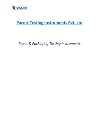 Pacorr Testing Instruments Pvt. Ltd
Paper & Packaging Testing Instruments
 