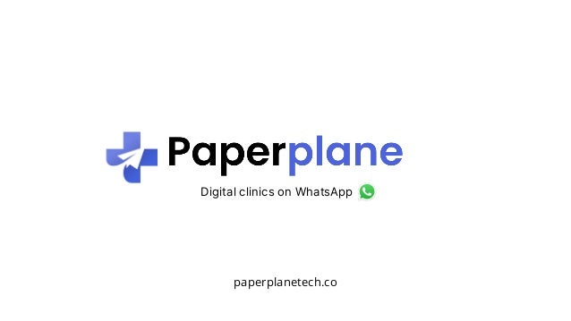 paperplanetech.co
Digital clinics on WhatsApp
 