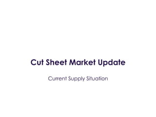 Cut Sheet Market Update Current Supply Situation 