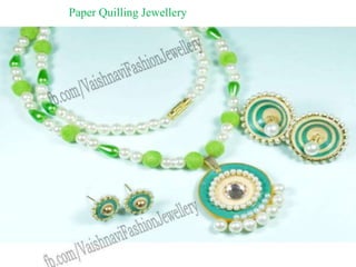 Paper Quilling Jewellery
 